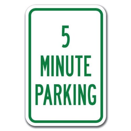 Signmission 5 Minute Parking 12inx18in Heavy Gauge Alum Signs, 18" L, 12" H, A-1218 Drop Off - 5 Minute Parking A-1218 Drop Off - 5 Minute Parking